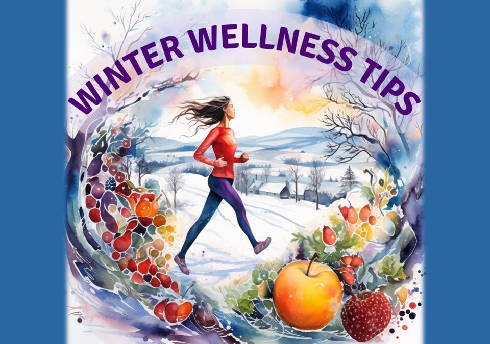 ❄️Winter Wellness Tips for a Healthier, Happier You